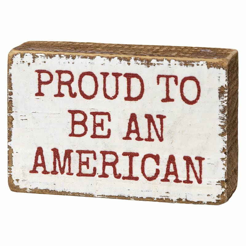 Proud To Be An American Block Sign  |  Patriotic